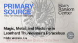 Primary Source: Magic, Metal, and Medicine in Leonhard Thurneysser’s Paracelsus
