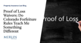 Proof of Loss Waivers: Do Colorado Forfeiture Rules Teach Me Something Different?