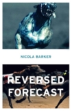 Twenty Books of Summer #20BOS26 No 13 – Reversed Forecast by Nicola Barker – AnnaBookBel