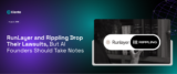 RunLayer And Rippling Drop Their Lawsuits, But AI Founders Should Take Notes