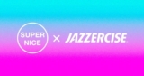 Jazzercise Taps Super Nice to Ride the Nostalgia Wave Back to Relevance
