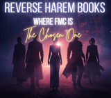 Reverse Harem Books Where FMC Is “The Chosen” One