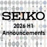 All 2026 H1 Seiko Announcements — Plus9Time