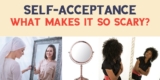 Do You Know What Makes Biblical Self-Acceptance Scary?
