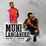 Slim DK ft. AlifatiQ – Munilanganeko (Prod. Overdoze)