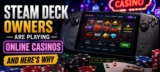 Steam Deck Owners Are Playing Online Casinos and Here’s Why