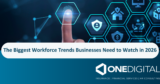 The Biggest Workforce Trends Businesses Need to Watch in 2026