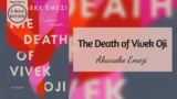 The Death of Vivek Oji by Akwaeke Emezi – A book review