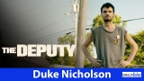 Duke Nicholson on ‘The Deputy,’ Self-Tapes and Finding His Way Through His First Lead Role | Interview