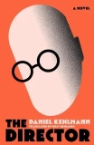 The Director by Daniel Kehlmann (transl. Ross Benjamin): In a bind