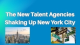 Seven New Talent Agencies Shaking Up New York City