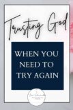 Trusting God When You Need to Try Again
