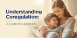 Understanding Co-Regulation: A Guide for Caregivers – Jessica Speer