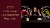 Reviewing – 2023 Emile Beyer Les Traditions Pinot Noir – Episode #212 – Wine World TV™