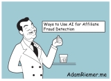 Ways to Use AI For Affiliate Fraud Detection