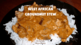 Delicious Groundnut Stew Recipe from West Africa