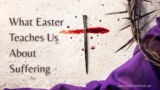 What Easter Teaches Us About Suffering