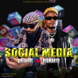 Dalisoul ft. Dismanto – Social Media | Mp3 Download