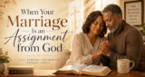 When Your Marriage Is an Assignment from God