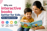 Why Are Interactive Books Better for Kids Than Regular Books?