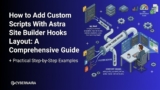 How to Add Custom Scripts With Astra Site Builder Hooks Layout