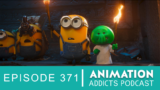 Animation Addicts Podcast #371: ‘Minions & Monsters’ – A Love Letter to Classic Cinema