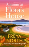 Autumn at Flora’s House by Freya North
