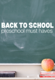 Back to School Preschool Must Haves