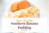 Homemade Southern Banana Pudding – On Ty’s Plate