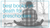 Best Books On Death For Preschoolers