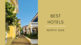 Best Hotels in North Goa (2026)