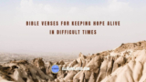 10 Bible Verses To Keep Hope Alive in Hard Times