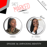 Episode 36 – Unpacking Identity with Dr. Hannah – The Marked Life Blog