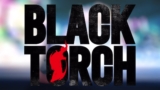 First Look: Black Torch | The Glorio Blog