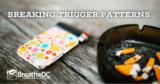 Recognizing and Breaking Smoking Trigger Patterns