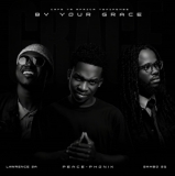 Peace-Phonik, Sambo Sq & Lawrence SA – By Your Grace »» Fakaza