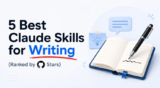 Top 5 Claude Skills for Writing (Ranked by GitHub Stars)