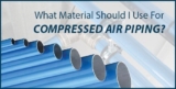 Choosing the Right Compressed Air Piping