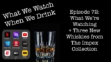 What We’re Watching + Three NEW Whiskies from The Impex Collection – It’s just the booze dancing…