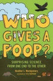 Who Gives a Poop? Surprising Science From One End to the Other — Kid Lit Frenzy
