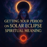 Getting Period On Solar Eclipse Spiritual Meaning Explained