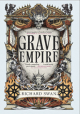 Grave Empire – Richard Swan – Lost In A Good Book