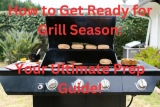 How To Get Ready For Grill Season – The Ultimate Guide – Better Grills