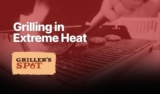 Grilling in Extreme Heat: Gear for Desert and Deep-Summer Cooking