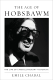 Emile Chabal, The Age of Hobsbawm: The Life of a Revolutionary Historian – Harvard University Press, August 2026