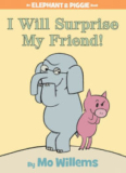 Review: Elephant & Piggie: I will Surprise My Friend!
