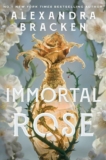 Immortal Rose by Alexandra Bracken