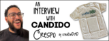 An Interview with Candido Crespo of CreativiDAD