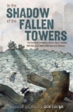 In the Shadow of the Fallen Towers, by Don Brown (ages 12 and up)
