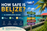 How Safe Is Belize? A Complete Guide for Travelers, Expats, and Real Estate Buyers
